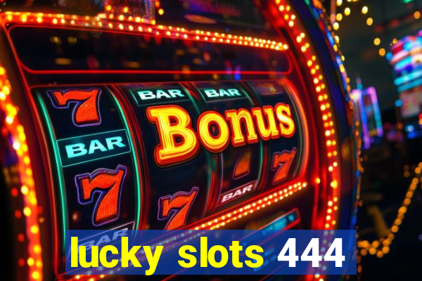 lucky slots 444